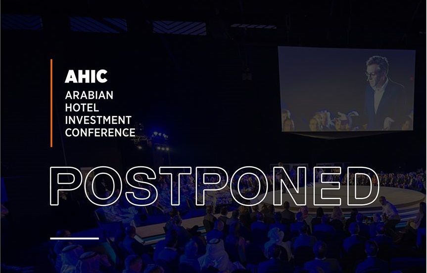 Arabian Hotel Investment Conference 2020 Postponed 2 AHIC 2020 Postponed
